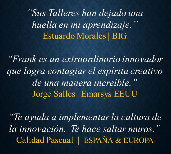 Testimonial Frank Gamez Consulting workshop talleres Pensamiento Disruptivo Estrategia creatividad Cultura
